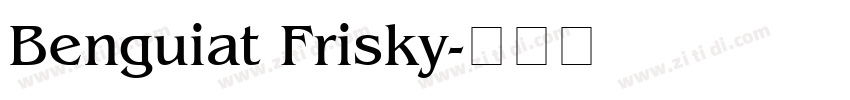 Benguiat Frisky字体转换